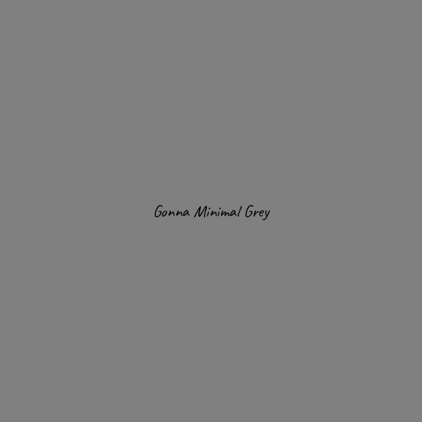 Gonna Minimal