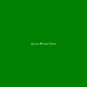Gonna Minimal